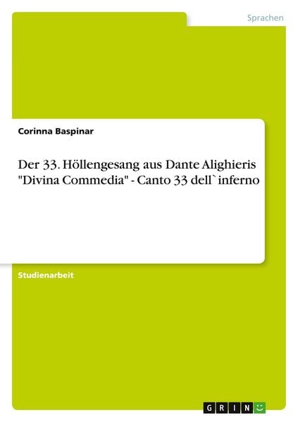 Der 33. Höllengesang aus Dante Alighieris 'Divina Commedia' - Canto 33 dell`inferno, Taschenbuch von Corinna Baspinar, GRIN, 9783640509744