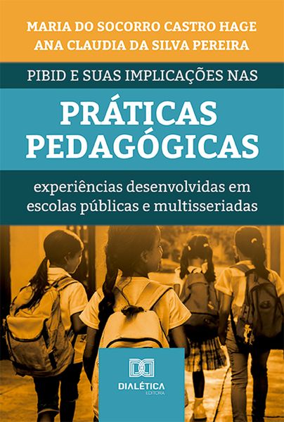 Produktbild: PIBID e suas implica&ccedil;&otilde;es nas pr&aacute;ticas pedag&oacute;gicas