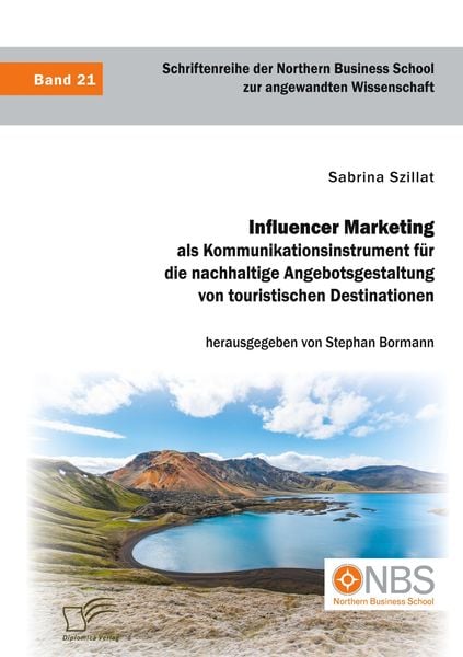 Produktbild: Influencer Marketing als Kommunikationsinstrument f&uuml;r die nachhaltige Angebotsgestaltung von touristischen Destinationen