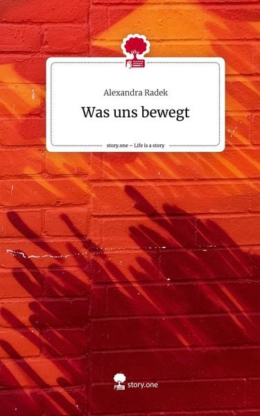 Produktbild: Was uns bewegt. Life is a Story - story.one