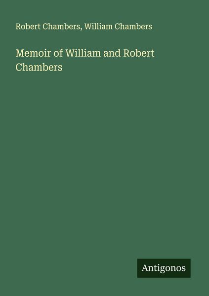 Produktbild: Memoir of William and Robert Chambers