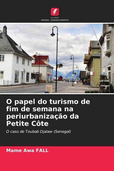 Produktbild: O papel do turismo de fim de semana na periurbaniza&ccedil;&atilde;o da Petite C&ocirc;te