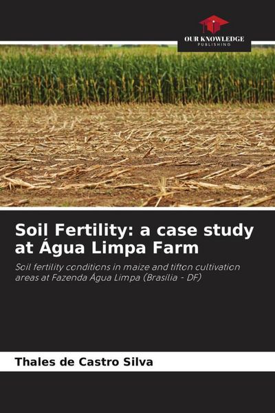 Produktbild: Soil Fertility: a case study at &Aacute;gua Limpa Farm