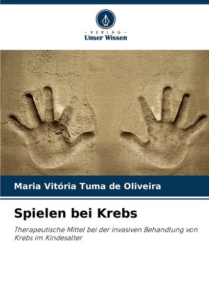 Spielen bei Krebs, Taschenbuch von Maria Vitória Tuma de Oliveira, Verlag Unser Wissen, 9786207032778