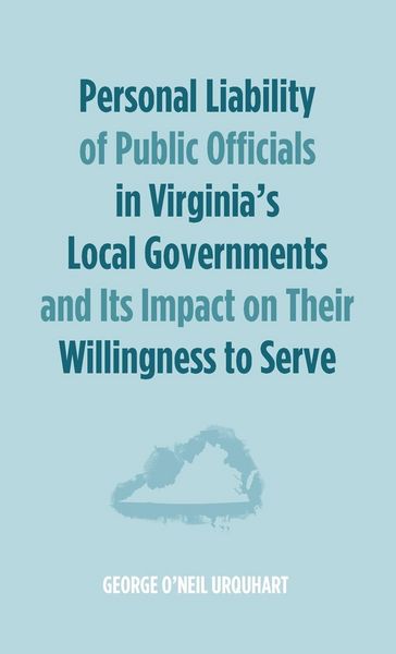 Produktbild: Personal Liability of Public Officials in Virginia's Local Governments and Its Impact on Their Willingness to Serve