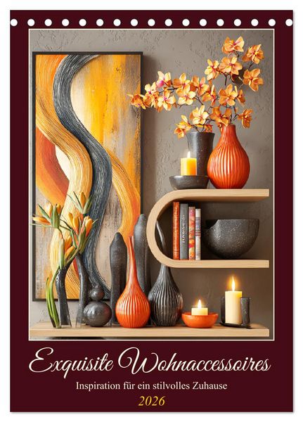 Produktbild: Exquisite Wohnaccessoires. Inspiration f&uuml;r ein stilvolles Zuhause (Tischkalender 2026 DIN A5 hoch), CALVENDO Monatskalender
