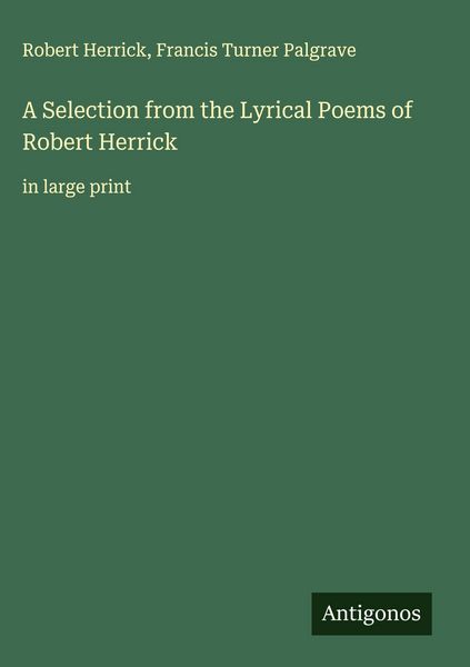 Produktbild: A Selection from the Lyrical Poems of Robert Herrick