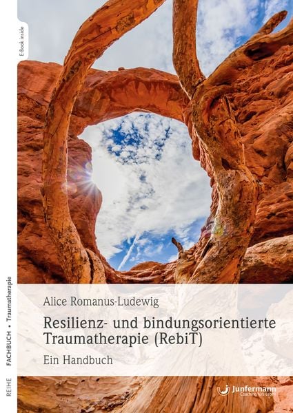 Resilienz- und bindungsorientierte Traumatherapie (RebiT), Set von Alice Romanus-Ludewig, Junfermann, 9783955718442