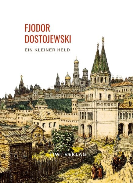Produktbild: Fjodor Dostojewski: Ein kleiner Held. Vollst&auml;ndige Neuausgabe