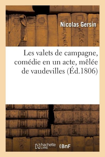 Produktbild: Les valets de campagne, com&eacute;die en un acte, m&ecirc;l&eacute;e de vaudevilles