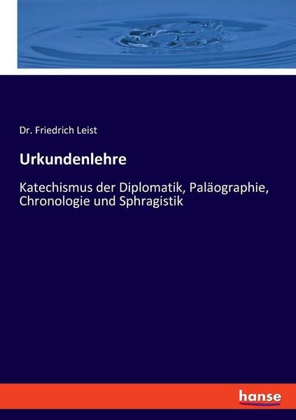 Urkundenlehre, Taschenbuch von Friedrich Leist, Hansebooks, 978-3-348-06931-1