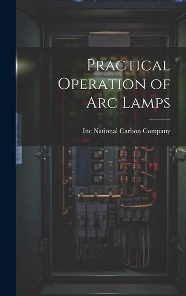 Produktbild: Practical Operation of arc Lamps