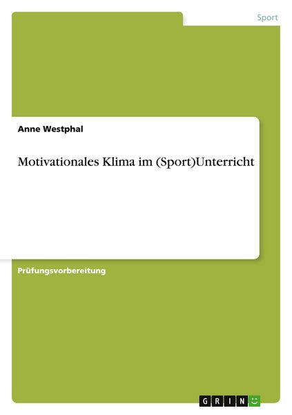 Motivationales Klima im (Sport)Unterricht, Taschenbuch von Anne Westphal, GRIN, 9783656734741