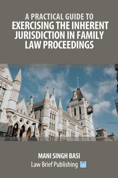 Produktbild: A Practical Guide to Exercising the Inherent Jurisdiction in Family Law Proceedings