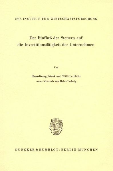 Produktbild: Der Einflu&szlig; der Steuern auf die Investitionst&auml;tigkeit der Unternehmen.