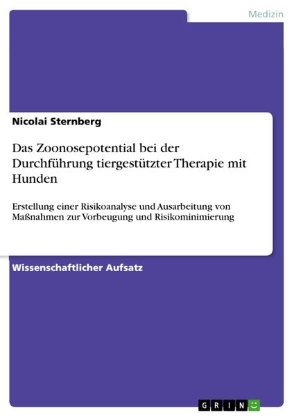 Produktbild: Das Zoonosepotential bei der Durchf&uuml;hrung tiergest&uuml;tzter Therapie mit Hunden