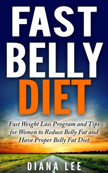 Produktbild: Fast Belly Diet: Fast Weight Loss Program and Tips for Women to Reduce Belly Fat and Have Proper Belly Fat Diet