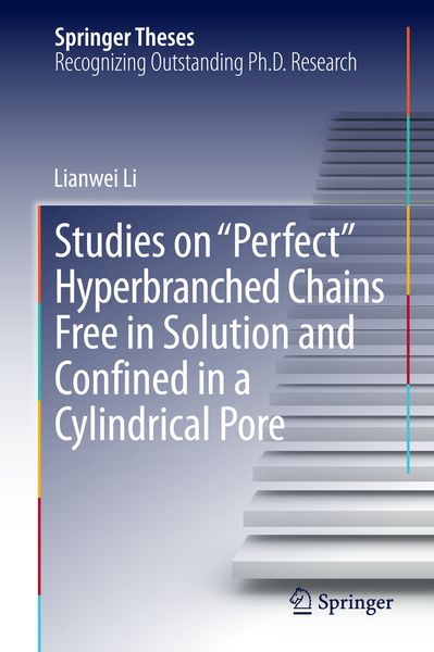 Produktbild: Studies on "Perfect" Hyperbranched Chains Free in Solution and Confined in a Cylindrical Pore