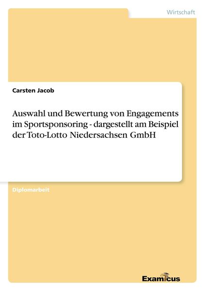 Produktbild: Auswahl und Bewertung von Engagements im Sportsponsoring - dargestellt am Beispiel der Toto-Lotto Niedersachsen GmbH