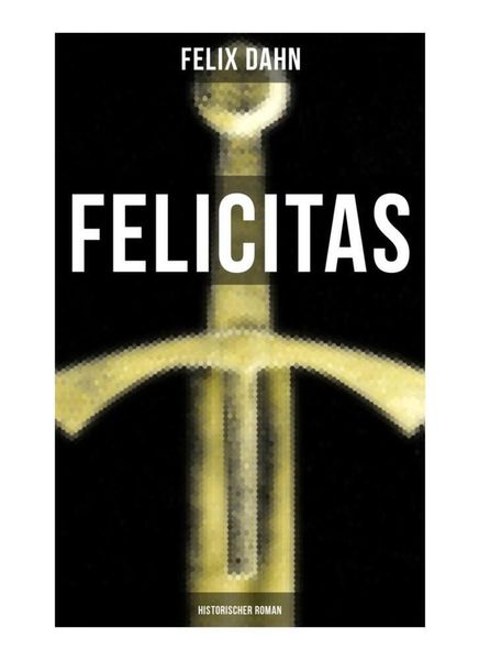 Produktbild: FELICITAS (Historischer Roman)