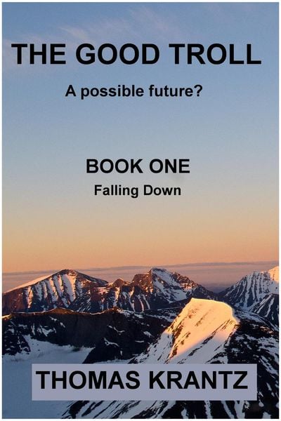 Produktbild: The Good Troll Book One Falling Down (A Possible Future, #1)