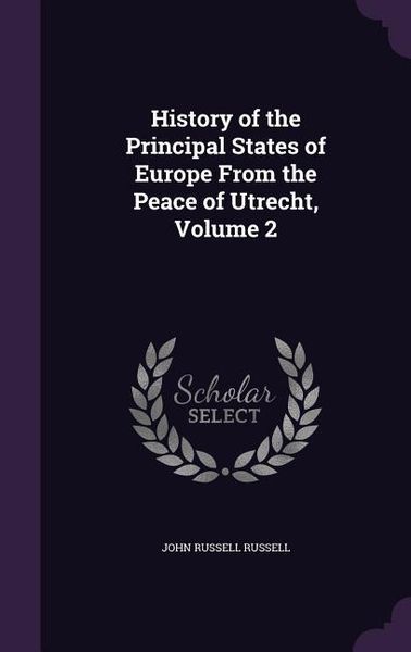 Produktbild: History of the Principal States of Europe From the Peace of Utrecht, Volume 2