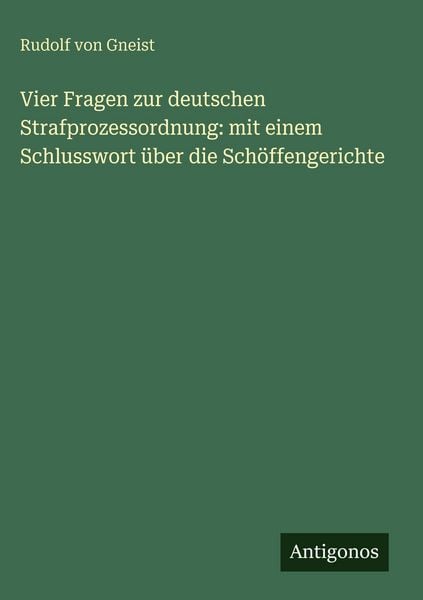Produktbild: Vier Fragen zur deutschen Strafprozessordnung: mit einem Schlusswort &uuml;ber die Sch&ouml;ffengerichte
