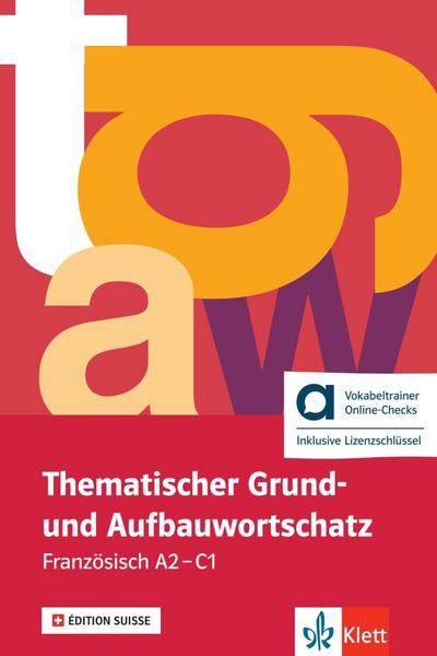 Produktbild: Thematischer Grund- und Aufbauwortschatz Franz&ouml;sisch A2-C1 - &Eacute;dition suisse - Hybride Ausgabe allango