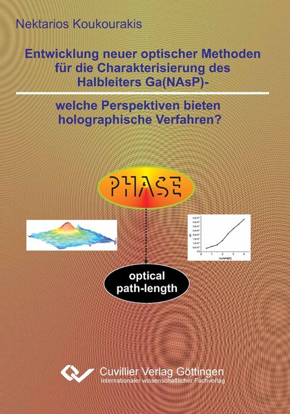 Produktbild: Entwicklung neuer optischer Methoden f&uuml;r die Charakterisierung des Halbleiters Ga(NAsP)- welche Perspektiven bieten holographische Verfahren?