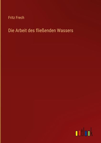 Produktbild: Die Arbeit des flie&szlig;enden Wassers