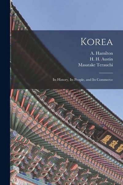 Produktbild: Korea: Its History, Its People, and Its Commerce