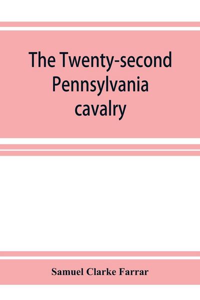 Produktbild: The Twenty-second Pennsylvania cavalry and the Ringgold battalion, 1861-1865