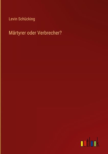 Produktbild: M&auml;rtyrer oder Verbrecher?