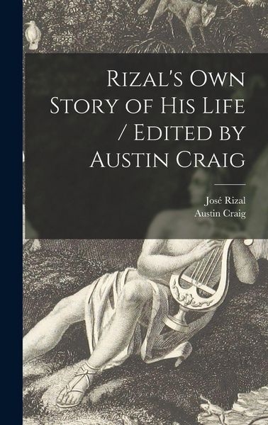 Produktbild: Rizal's Own Story of His Life / Edited by Austin Craig
