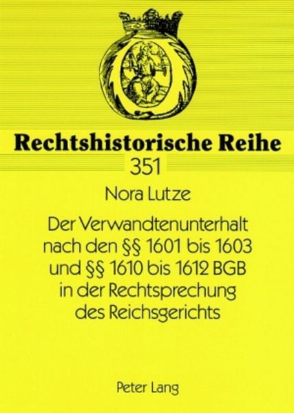 Produktbild: Der Verwandtenunterhalt nach den &sect;&sect; 1601 bis 1603 und &sect;&sect; 1610 bis 1612 BGB in der Rechtsprechung des Reichsgerichts