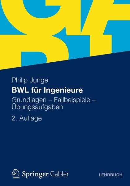 BWL für Ingenieure, Taschenbuch von Philip Junge, Betriebswirtschaftlicher Verlag Gabler, 978-3-8349-3009-5
