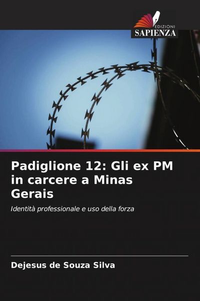 Produktbild: Padiglione 12: Gli ex PM in carcere a Minas Gerais
