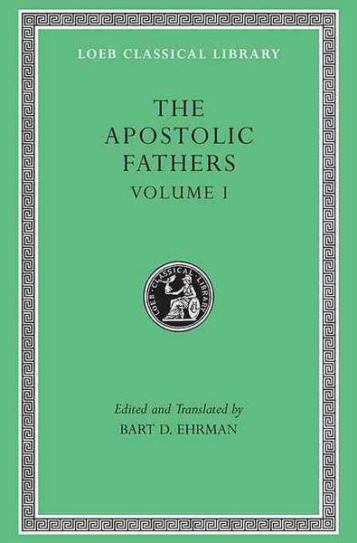 Produktbild: The Apostolic Fathers, Volume I - I Clement. II Clement. Ignatius. Polycarp. Didache