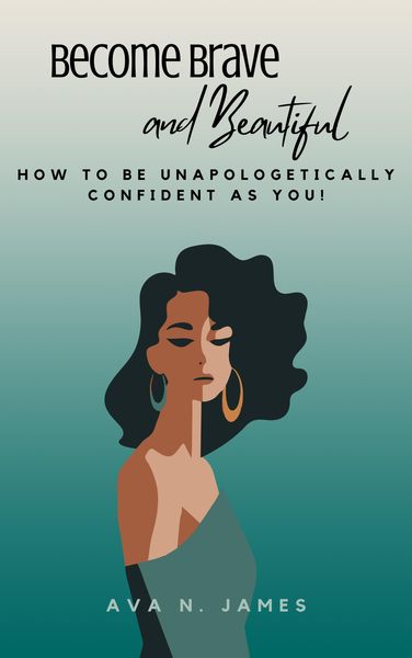 Produktbild: Become Brave And Beautiful - How To Be Unapologetically Confident As You!
