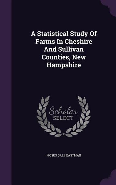 Produktbild: A Statistical Study Of Farms In Cheshire And Sullivan Counties, New Hampshire