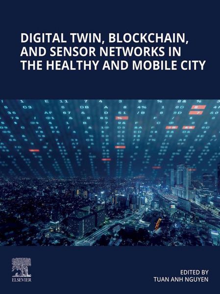 Produktbild: Digital Twin, Blockchain, and Sensor Networks in the Healthy and Mobile City