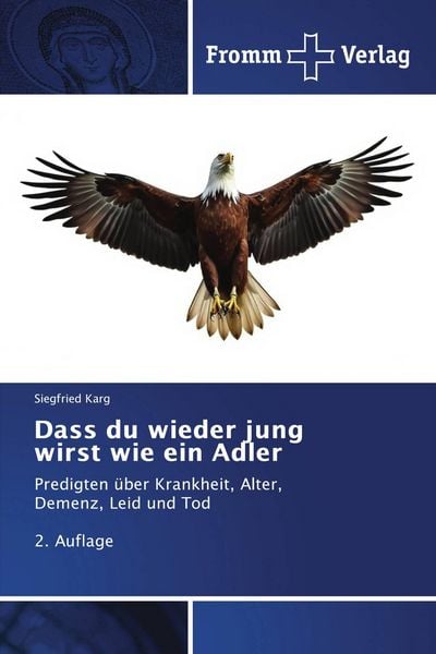 Dass du wieder jung wirst wie ein Adler, Taschenbuch von Siegfried Karg, Fromm Verlag, 9786209492051