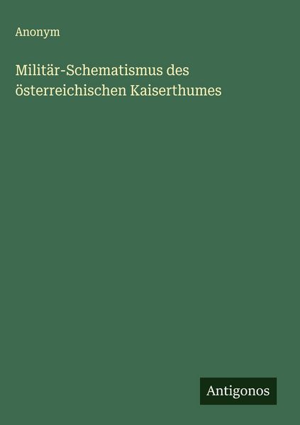 Produktbild: Milit&auml;r-Schematismus des &ouml;sterreichischen Kaiserthumes