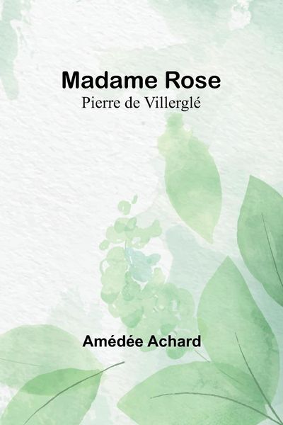 Produktbild: Madame Rose; Pierre de Villergl&eacute;