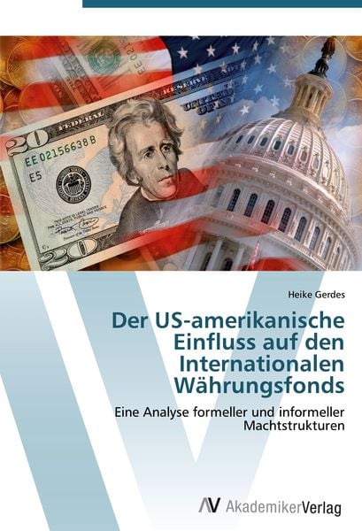 Produktbild: Der US-amerikanische Einfluss auf den Internationalen W&auml;hrungsfonds