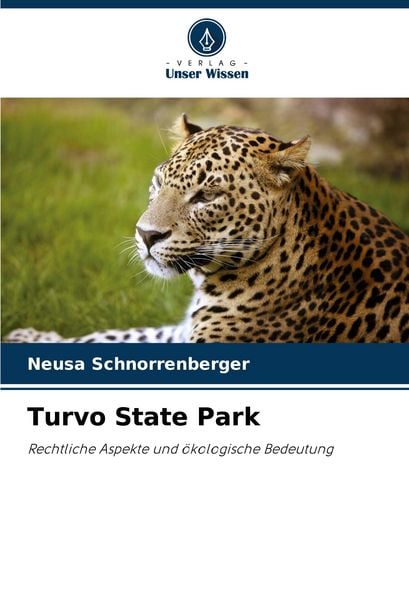 Turvo State Park, Taschenbuch von Neusa Schnorrenberger, Verlag Unser Wissen, 9786207357901