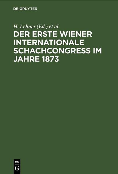 Produktbild: Der Erste Wiener Internationale Schachcongress im Jahre 1873
