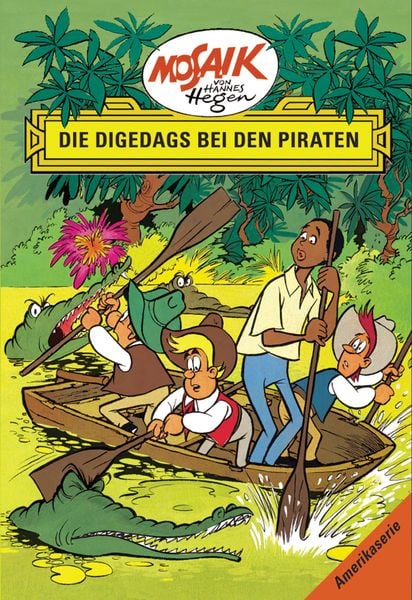 Mosaik. Amerika-Serie: Die Digedags bei den Piraten, Bd. 3, Gebundene Ausgabe von Lothar Dräger, Tessloff Verlag Ragnar Tessloff GmbH & Co. KG,
