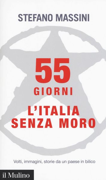 Produktbild: 55 giorni. L'Italia senza Moro. Volti, immagini, storie da un paese in bilico