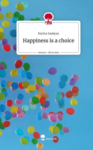 Produktbild: Happiness is a choice. Life is a Story - story.one